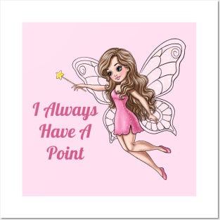 I Always Have A Point Fairy Posters and Art